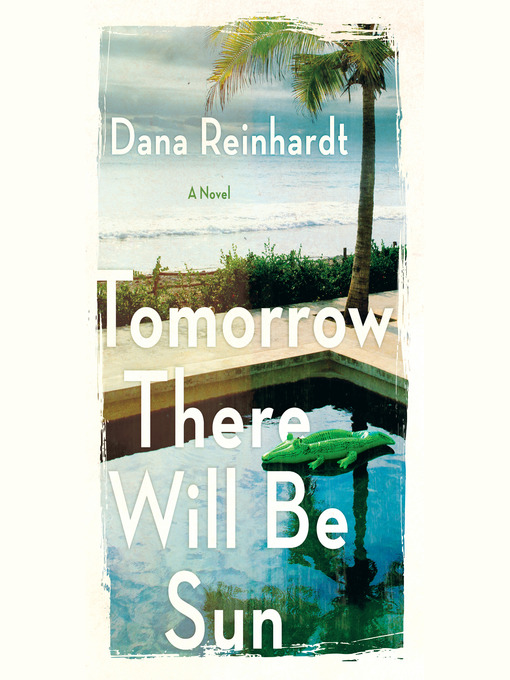 Title details for Tomorrow There Will Be Sun by Dana Reinhardt - Available